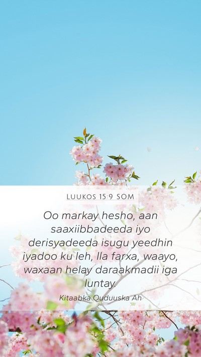 Luukos 15:9 SOM Mobile Phone Wallpaper - Oo markay hesho, aan saaxiibbadeeda iyo - Mobile Bible Verse Wallpaper