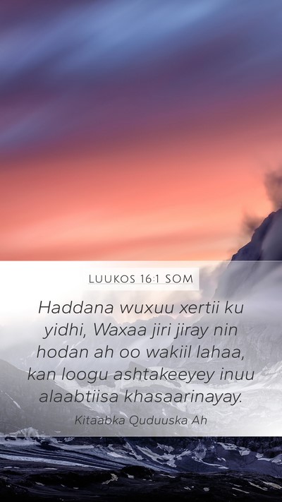 Luukos 16:1 SOM Bible Verse Image
