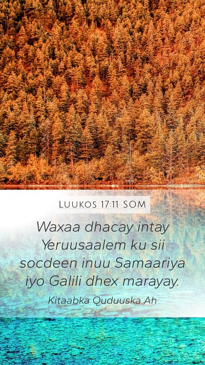 Luukos 17:11 SOM Mobile Phone Wallpaper - Waxaa dhacay intay Yeruusaalem ku sii socdeen - Mobile Bible Verse Wallpaper