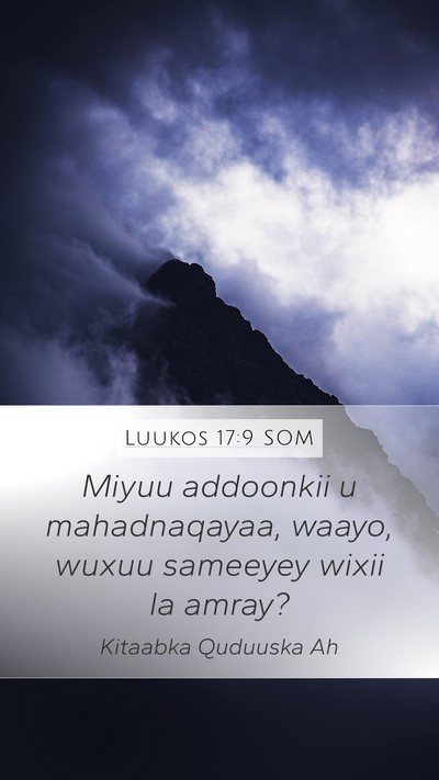 Luukos 17:9 SOM Mobile Phone Wallpaper - Miyuu addoonkii u mahadnaqayaa, waayo, wuxuu - Mobile Bible Verse Wallpaper