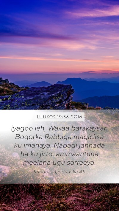 Luukos 19:38 SOM Bible Verse Image