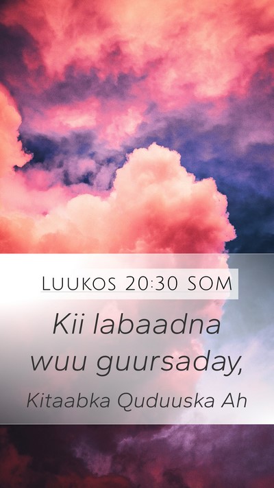 Luukos 20:30 SOM Mobile Phone Wallpaper - Kii labaadna wuu - Mobile Bible Verse Wallpaper