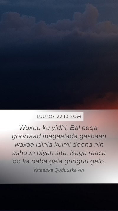 Luukos 22:10 SOM Mobile Phone Wallpaper - Wuxuu ku yidhi, Bal eega, goortaad magaalada - Mobile Bible Verse Wallpaper