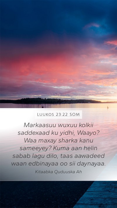 Luukos 23:22 SOM Bible Verse Image