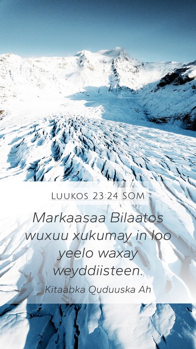 Luukos 23:24 SOM Bible Verse Image
