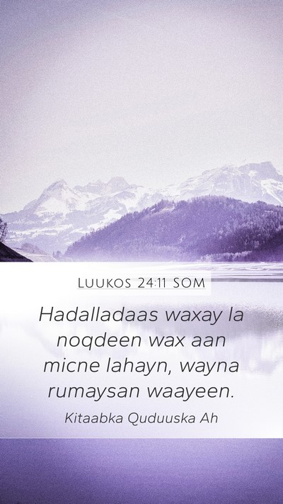 Luukos 24:11 SOM Bible Verse Image