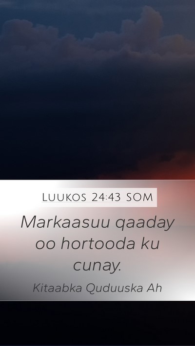Luukos 24:43 SOM Bible Verse Image
