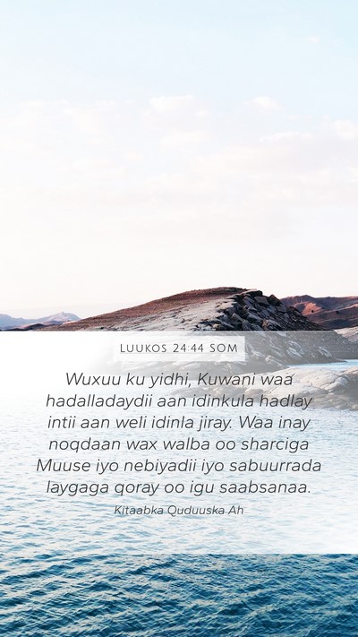 Luukos 24:44 SOM Bible Verse Image