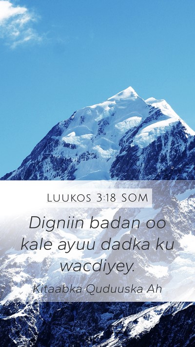 Luukos 3:18 SOM Mobile Phone Wallpaper - Digniin badan oo kale ayuu dadka ku - Mobile Bible Verse Wallpaper