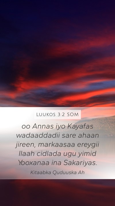 Luukos 3:2 SOM Bible Verse Image