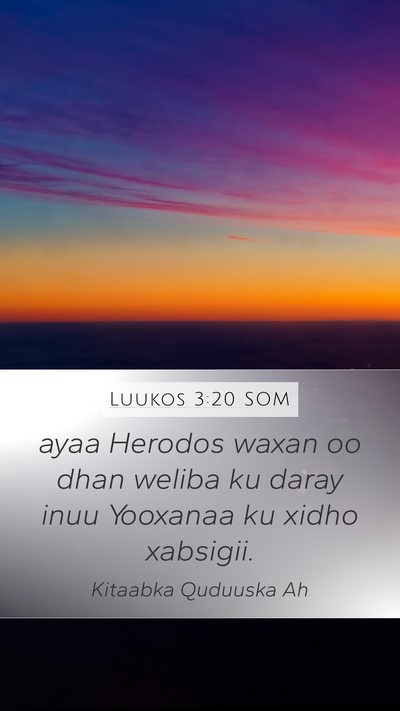 Luukos 3:20 SOM Mobile Phone Wallpaper - ayaa Herodos waxan oo dhan weliba ku daray inuu - Mobile Bible Verse Wallpaper
