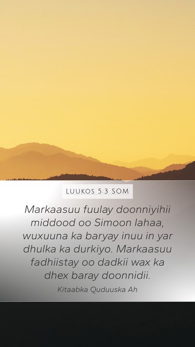 Luukos 5:3 SOM Mobile Phone Wallpaper - Markaasuu fuulay doonniyihii middood oo Simoon - Mobile Bible Verse Wallpaper