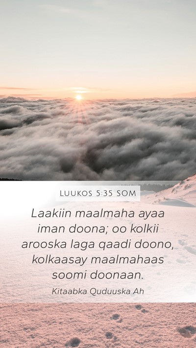 Luukos 5:35 SOM Bible Verse Image