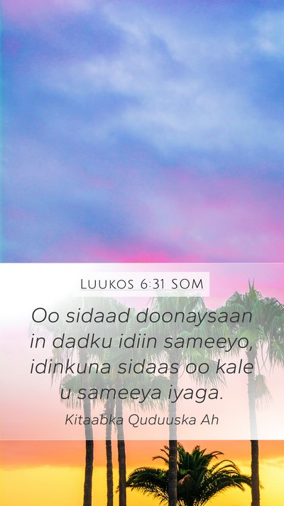 Luukos 6:31 SOM Bible Verse Image
