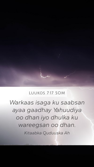 Luukos 7:17 SOM Mobile Phone Wallpaper - Warkaas isaga ku saabsan ayaa gaadhay Yahuudiya - Mobile Bible Verse Wallpaper