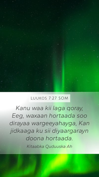 Luukos 7:27 SOM Bible Verse Image