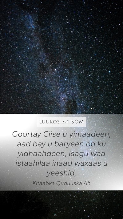 Luukos 7:4 SOM Bible Verse Image