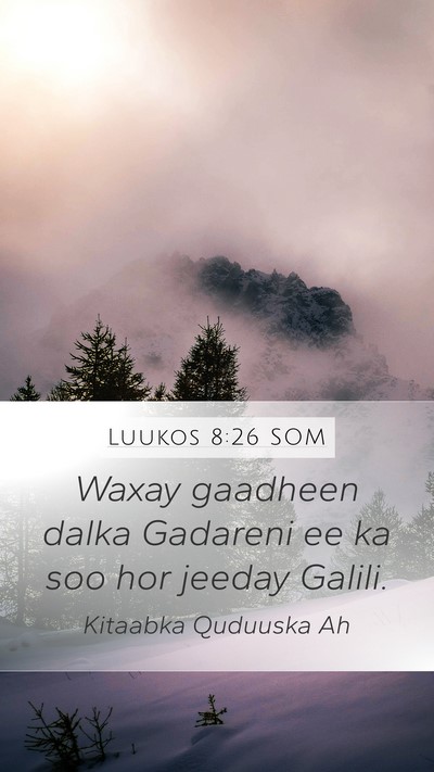 Luukos 8:26 SOM Mobile Phone Wallpaper - Waxay gaadheen dalka Gadareni ee ka soo hor - Mobile Bible Verse Wallpaper