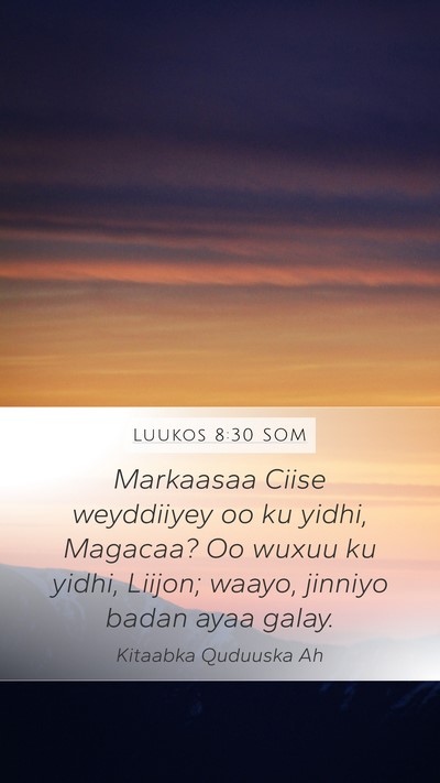 Luukos 8:30 SOM Bible Verse Image
