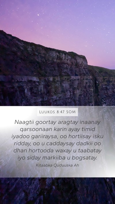 Luukos 8:47 SOM Mobile Phone Wallpaper - Naagtii goortay aragtay inaanay qarsoonaan karin - Mobile Bible Verse Wallpaper