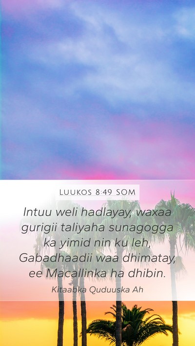 Luukos 8:49 SOM Bible Verse Image