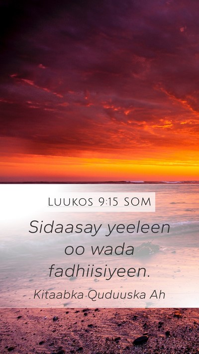 Luukos 9:15 SOM Mobile Phone Wallpaper - Sidaasay yeeleen oo wada - Mobile Bible Verse Wallpaper