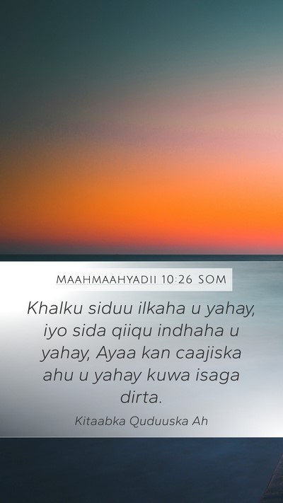 Maahmaahyadii 10:26 SOM Mobile Phone Wallpaper - Khalku siduu ilkaha u yahay, iyo sida qiiqu - Mobile Bible Verse Wallpaper