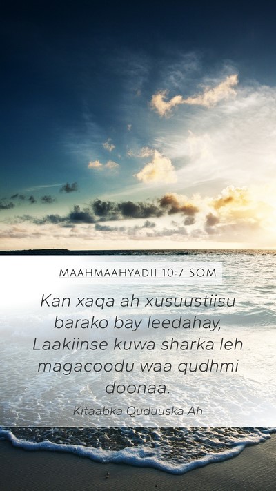 Maahmaahyadii 10:7 SOM Bible Verse Image