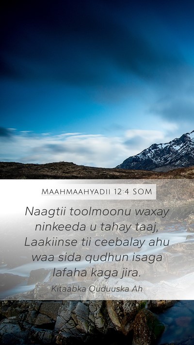 Maahmaahyadii 12:4 SOM Bible Verse Image