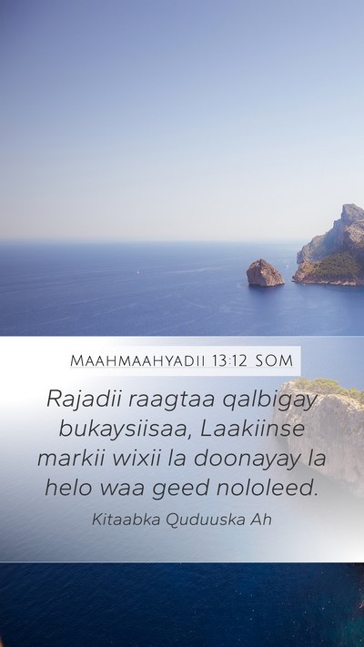 Maahmaahyadii 13:12 SOM Bible Verse Image