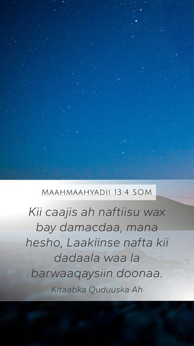 Maahmaahyadii 13:4 SOM Bible Verse Image