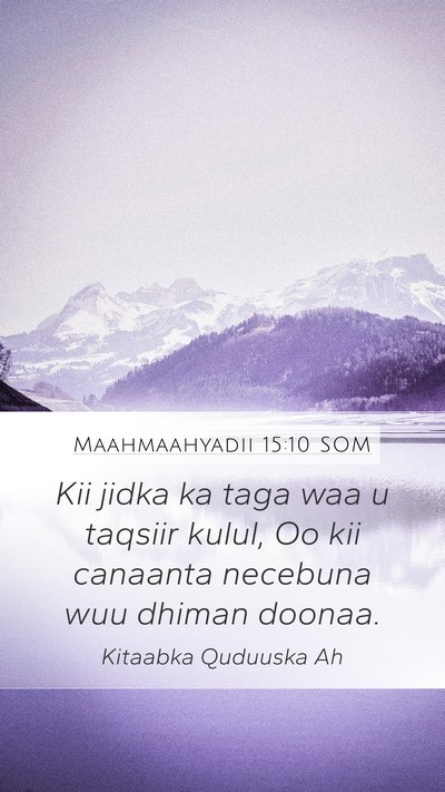 Maahmaahyadii 15:10 SOM Bible Verse Image