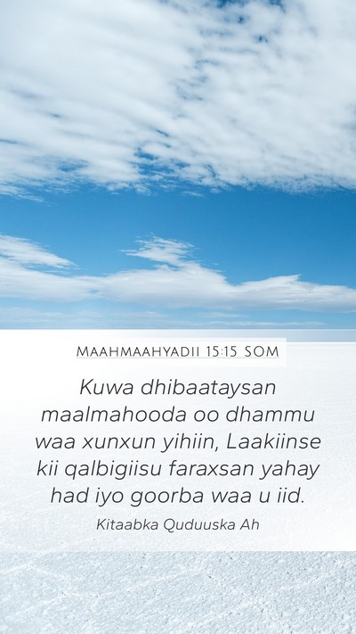 Maahmaahyadii 15:15 SOM Bible Verse Image