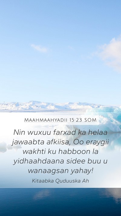 Maahmaahyadii 15:23 SOM Bible Verse Image