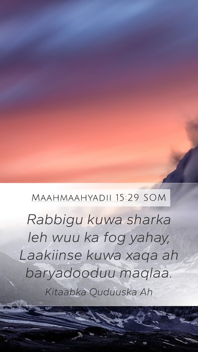 Maahmaahyadii 15:29 SOM Bible Verse Image
