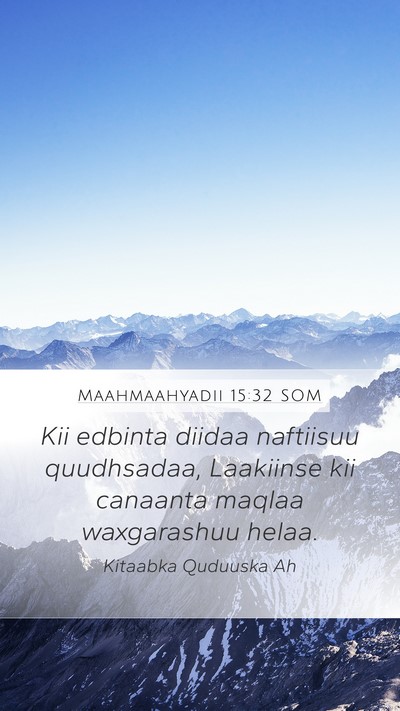 Maahmaahyadii 15:32 SOM Mobile Phone Wallpaper - Kii edbinta diidaa naftiisuu quudhsadaa, - Mobile Bible Verse Wallpaper