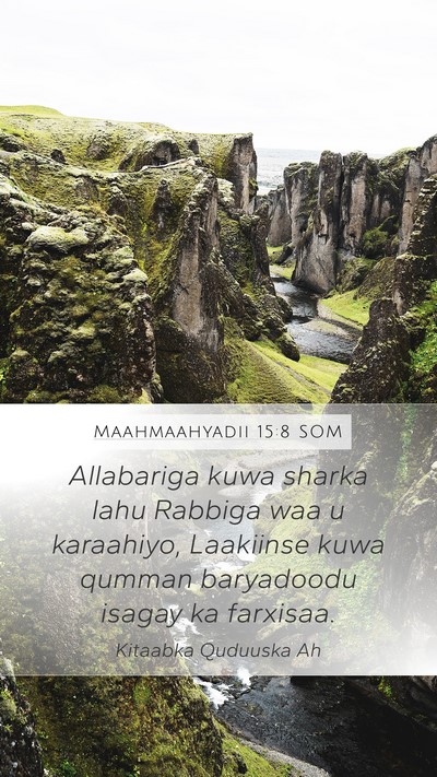 Maahmaahyadii 15:8 SOM Bible Verse Image