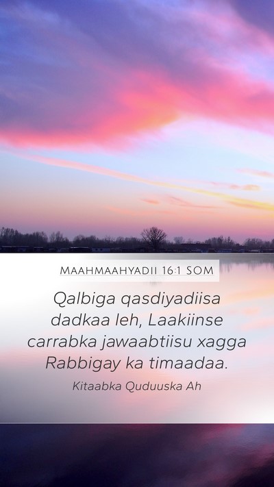 Maahmaahyadii 16:1 SOM Bible Verse Image