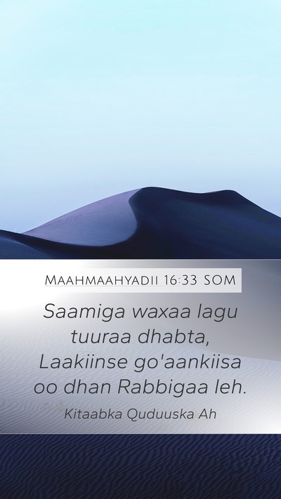 Maahmaahyadii 16:33 SOM Bible Verse Image