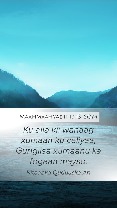 Maahmaahyadii 17:13 SOM Bible Verse Image