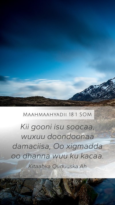 Maahmaahyadii 18:1 SOM Bible Verse Image