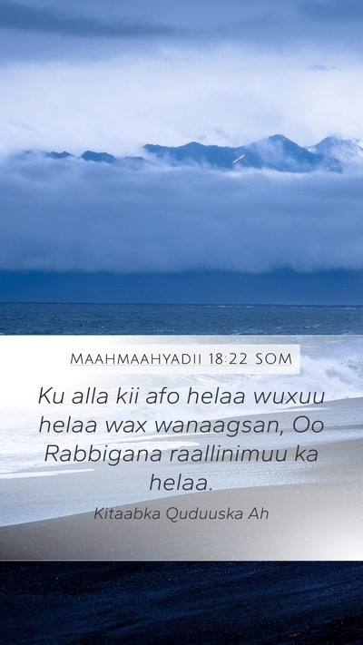 Maahmaahyadii 18:22 SOM Bible Verse Image