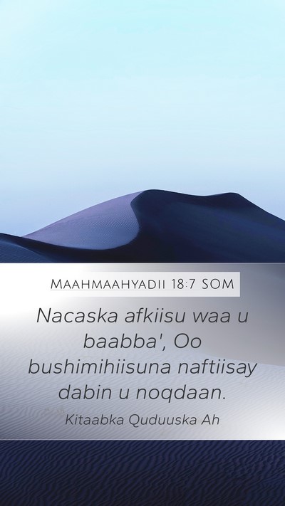 Maahmaahyadii 18:7 SOM Bible Verse Image