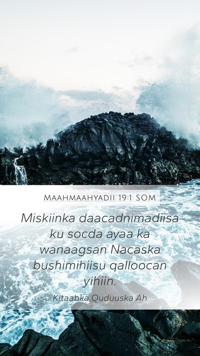 Maahmaahyadii 19:1 SOM Bible Verse Image
