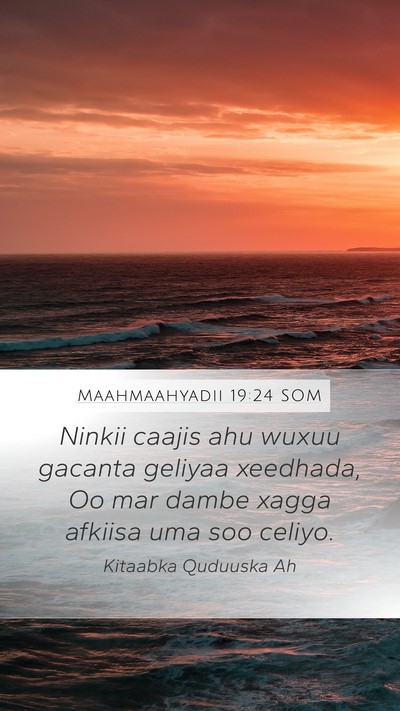 Maahmaahyadii 19:24 SOM Bible Verse Image