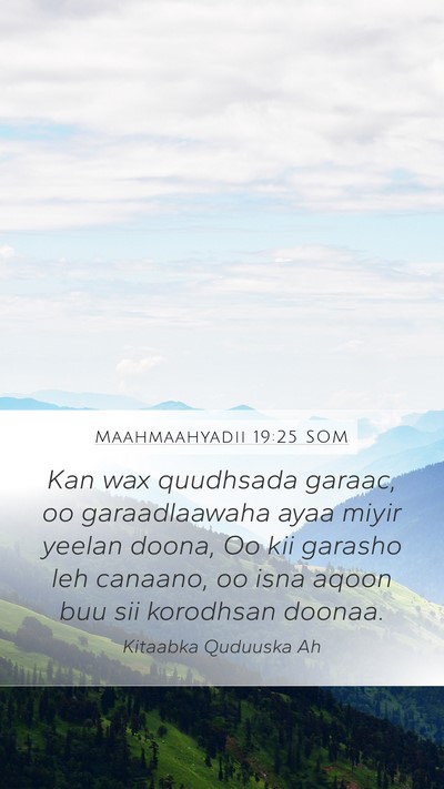 Maahmaahyadii 19:25 SOM Bible Verse Image