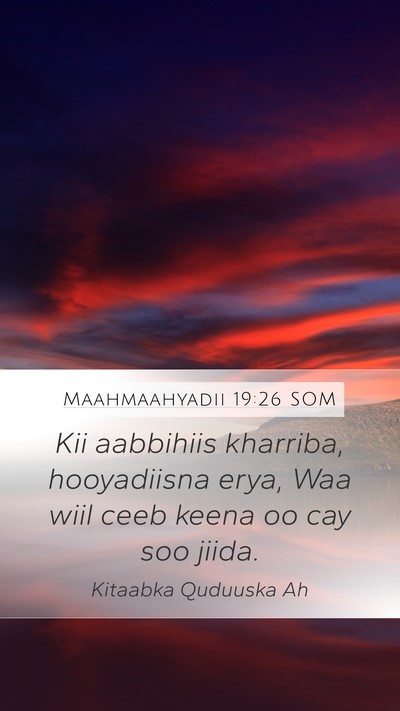 Maahmaahyadii 19:26 SOM Bible Verse Image