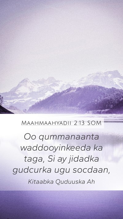 Maahmaahyadii 2:13 SOM Bible Verse Image