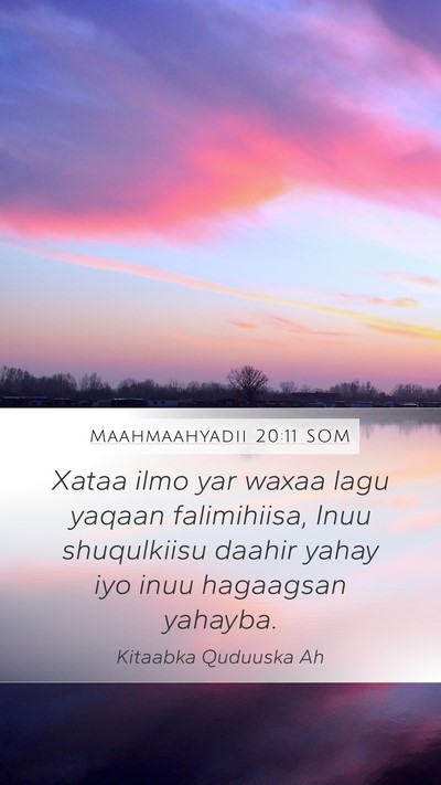Maahmaahyadii 20:11 SOM Bible Verse Image