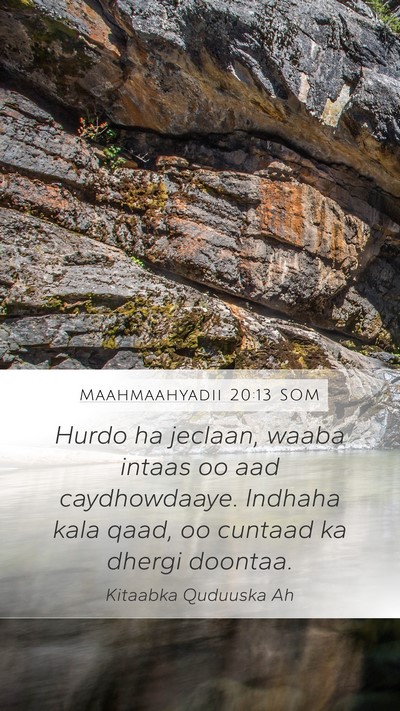Maahmaahyadii 20:13 SOM Bible Verse Image